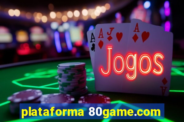 plataforma 80game.com